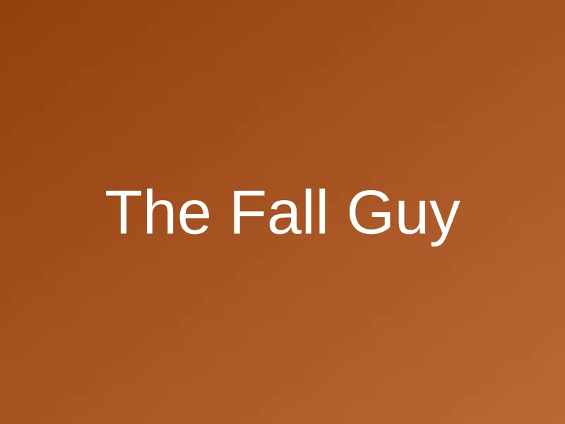 The Fall Guy